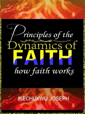 cover image of Principles of the Dynamics of Faith (How Faith Works)